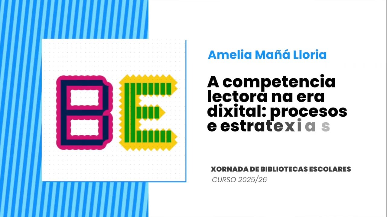 XBE25 Amelia Maña Lloria A competencia lectora na era dixital