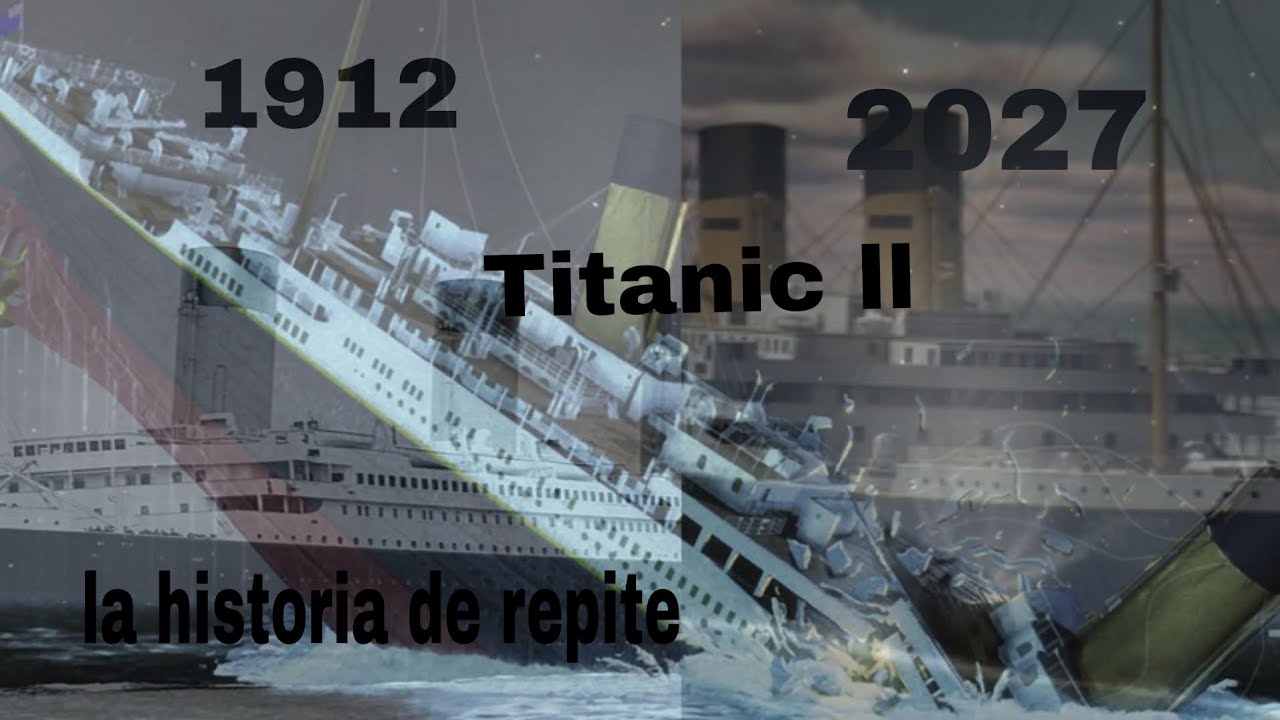 Titanic ll, la historia se repite(2026-2027)(ficción)