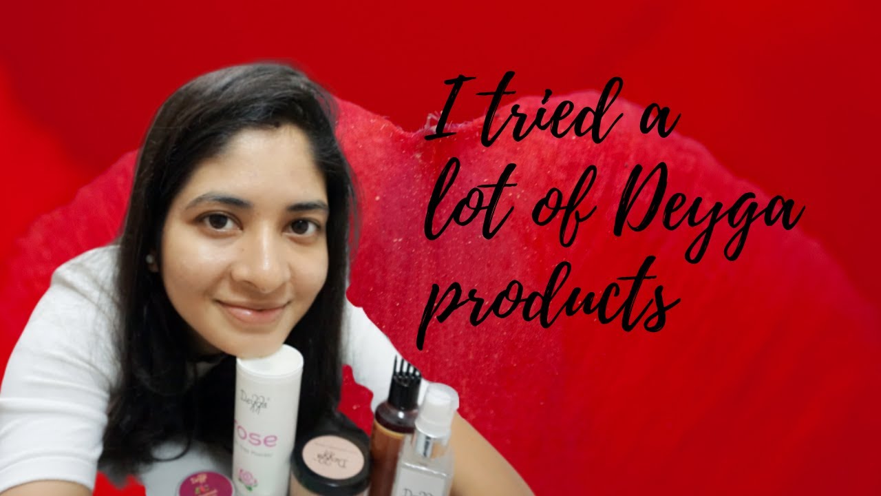 Review of 6 products under 8 minutes | Deyga Organics