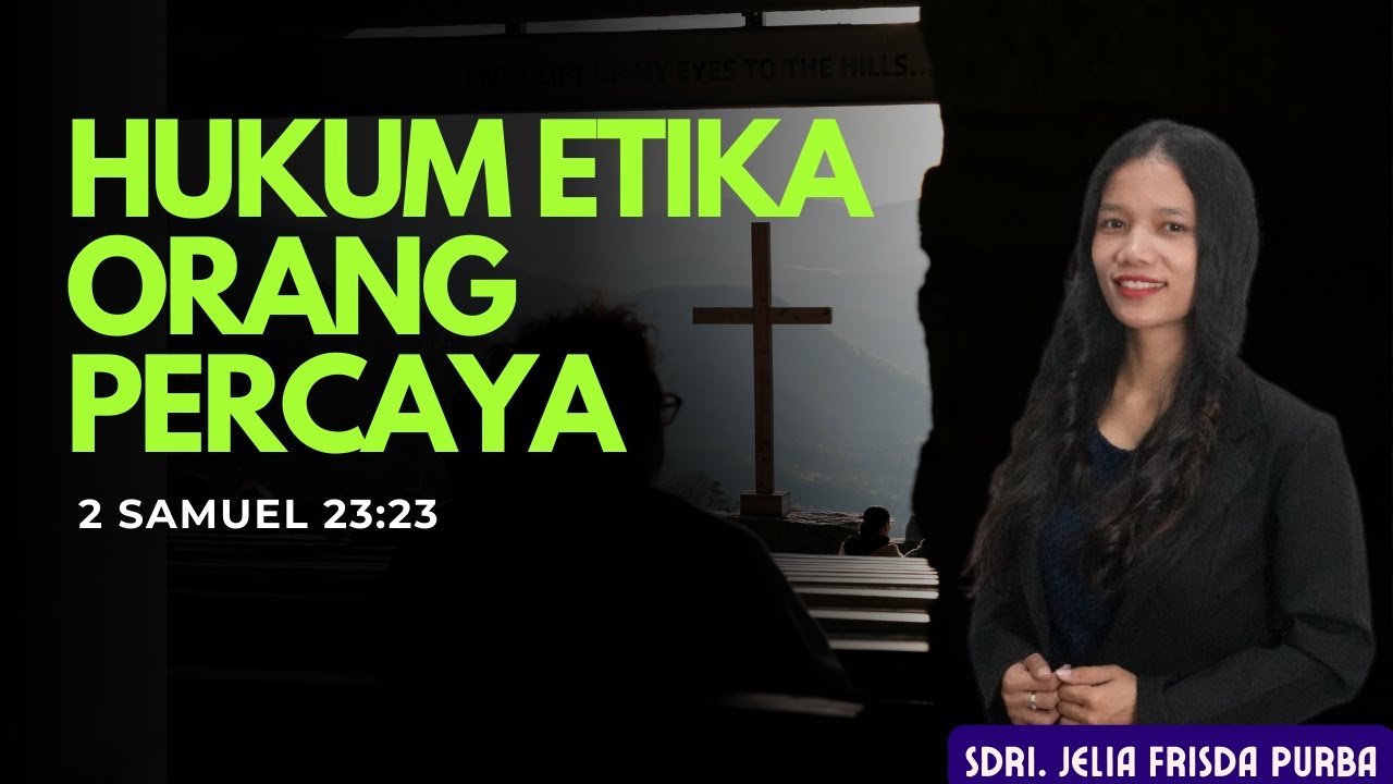 HUKUM ETIKA ORANG PERCAYA || MATIUS 7:12 || SDRI. JELIA FRISDA PURBA