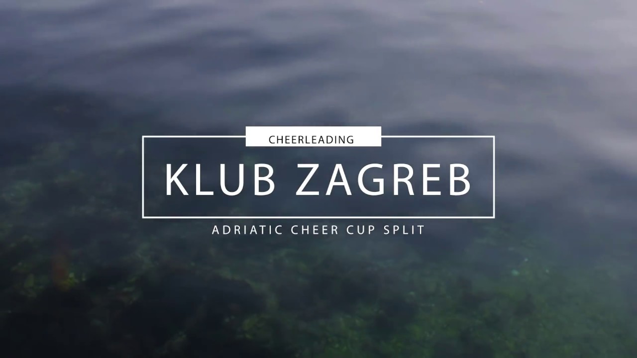 Cheerleading Klub Zagreb Adriatic Cup Split 2018 Official Aftermovie