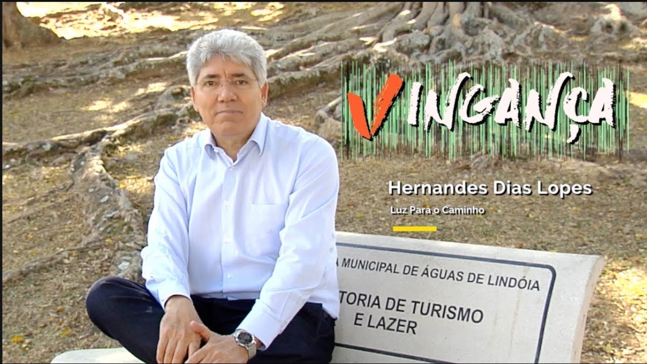 Vingan&ccedil;a / Hernandes Dias Lopes / Da Letra a Palavra 133