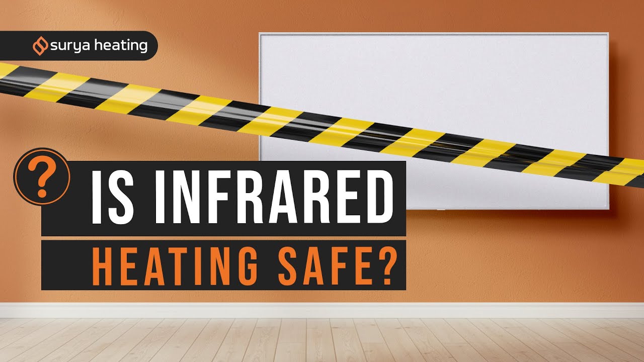 Is Infrared Heating Safe? - [Surya Heating FAQs]
