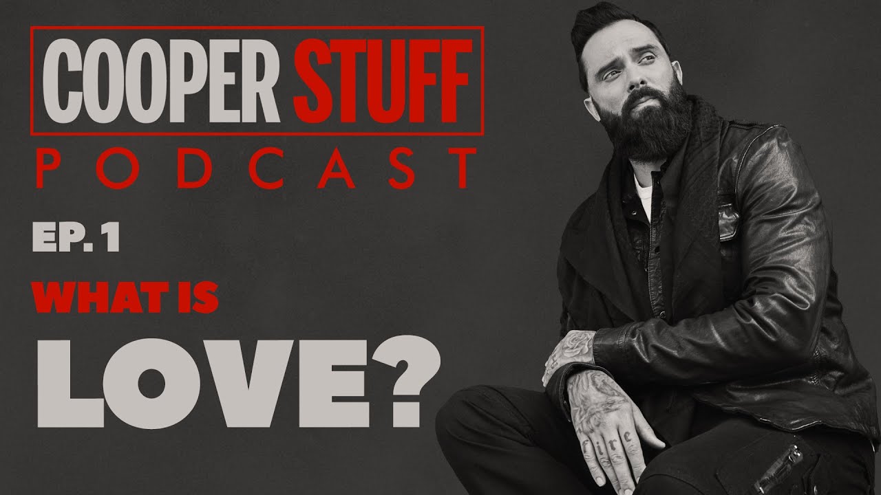 Cooper Stuff: Ep. 1 - What Is Love?