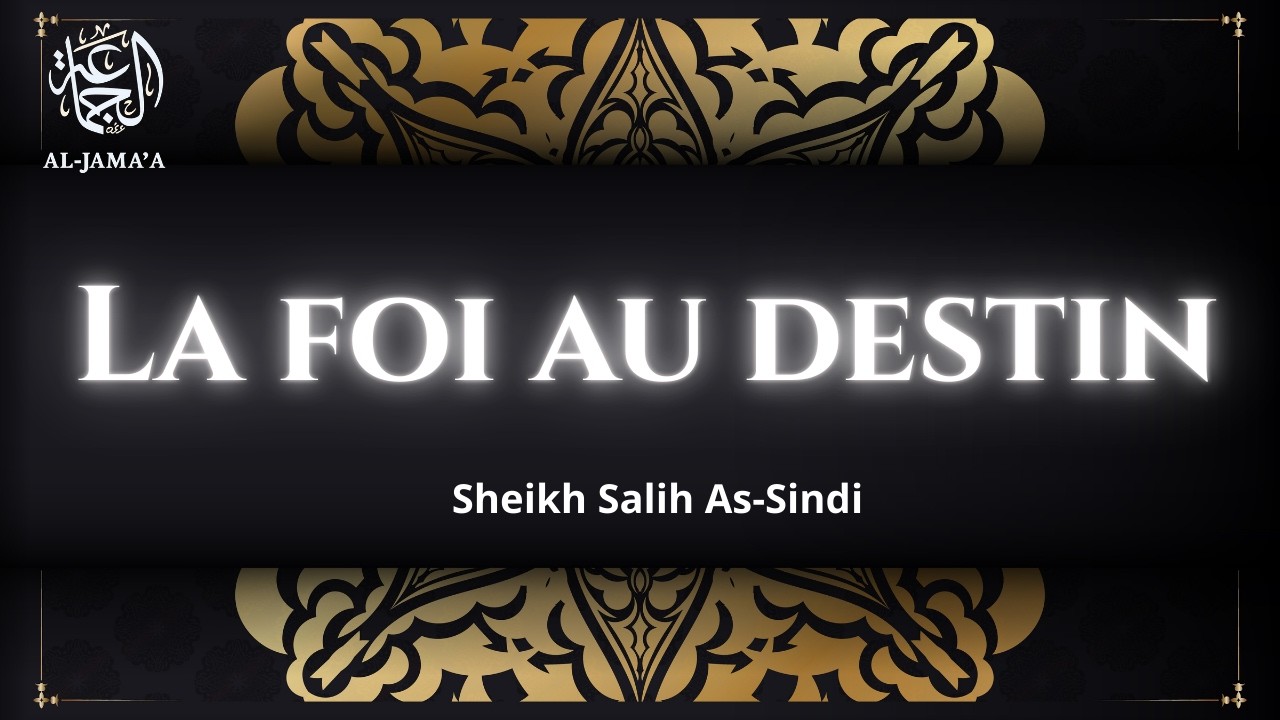 La Foi Au Destin - Cheikh Salih Sindi
