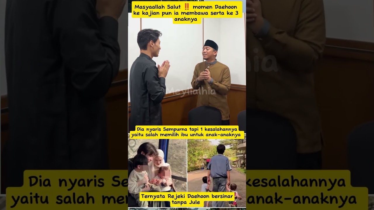 #Daehoon Datang Kajian Bawa 3 Anak! Netizen: Hampir Sempurna  Tapi Salah Pilih Istri? #trending