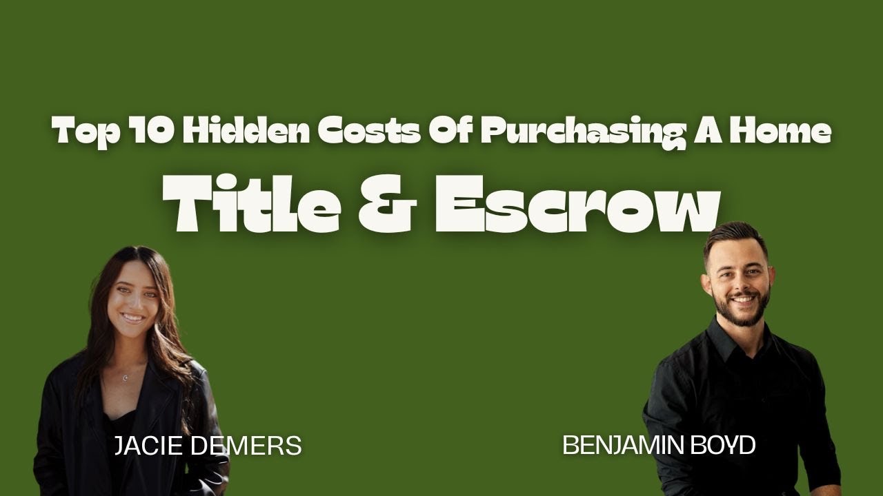 Top 10 Hidden Costs Of Purchasing A Home: TITLE & ESCROW FEES