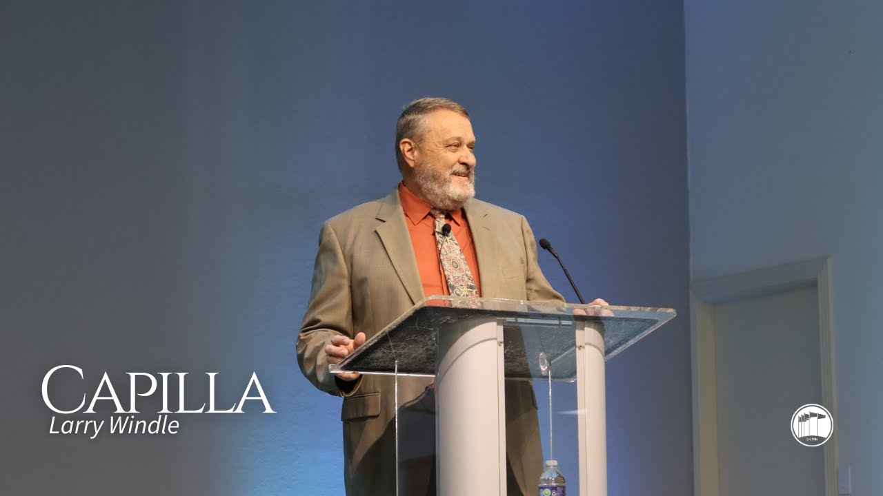 Primera Capilla Martes - Larry Windle