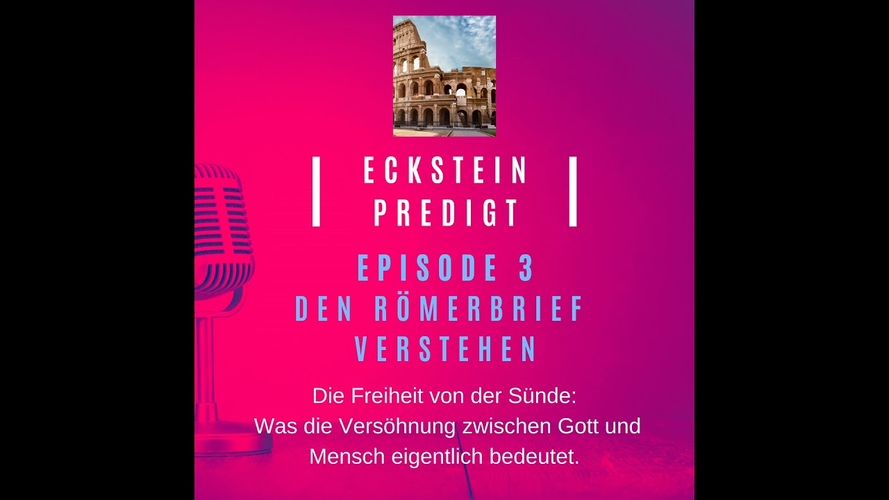 Den R&ouml;merbrief verstehen (3/6): Die Freiheit von der S&uuml;nde