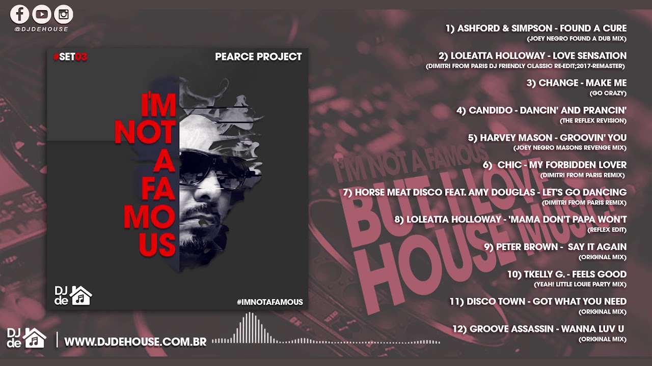 Pearce Project - I'M NOT FAMOUS, BUT I LOVE HOUSE MUSIC (14/06/2019)