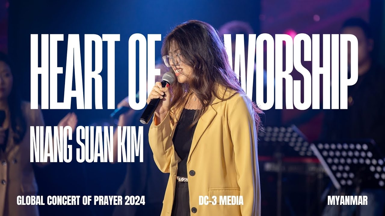 HEART OF WORSHIP | Niang Suan Kim | | Myanmar | Live Version
