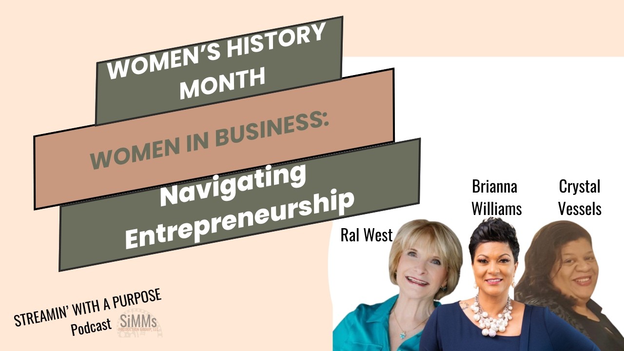Streamin' With a Purpose Podcast Episode 80: Women in Business: Navigating Entrepreneurship