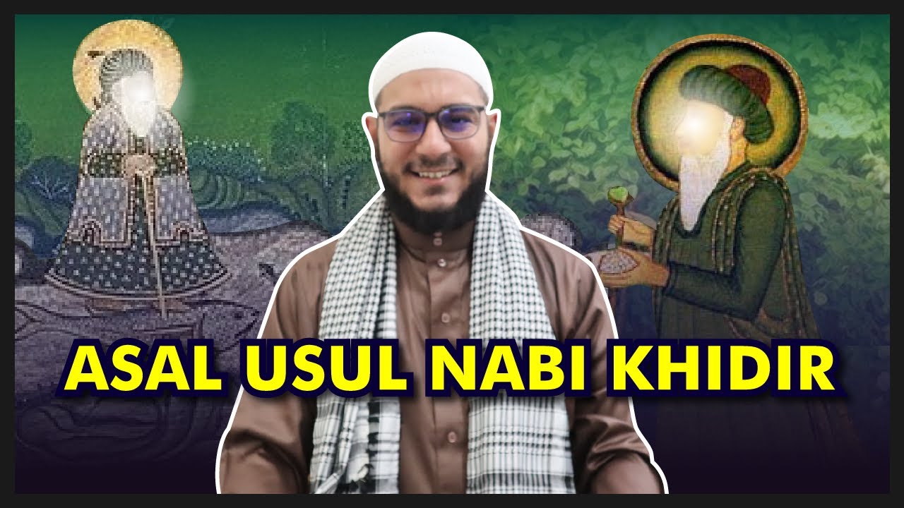 Siapa Nabi Khidir? Apakah Nabi Khidir Pernah ke Indonesia?! - Syekh Muhammad Al Fuli