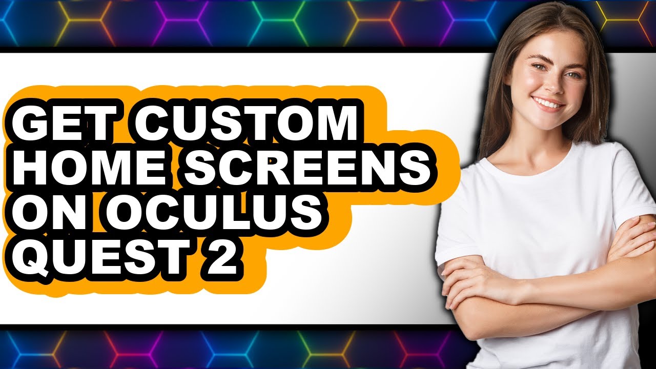 How to Get Custom Home Screens on Oculus Quest 2 - Step by Step