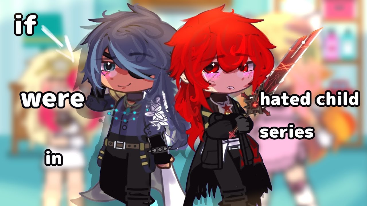 if Kaeya and Diluc were in the hated child series › genshin impact › gacha club › 🧨 › enjoy