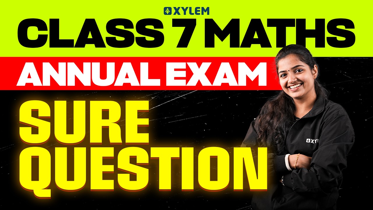 Class 7 MATHS | Annual Exam -Sure Question !! | Xylem Class 7
