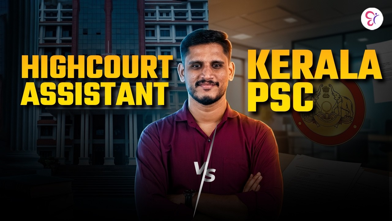 HIGH COURT ASSISTANT VS KERALA PSC | UPCOMING DEGREE LEVEL GOVERNMENT JOB EXAMS IN KERALA