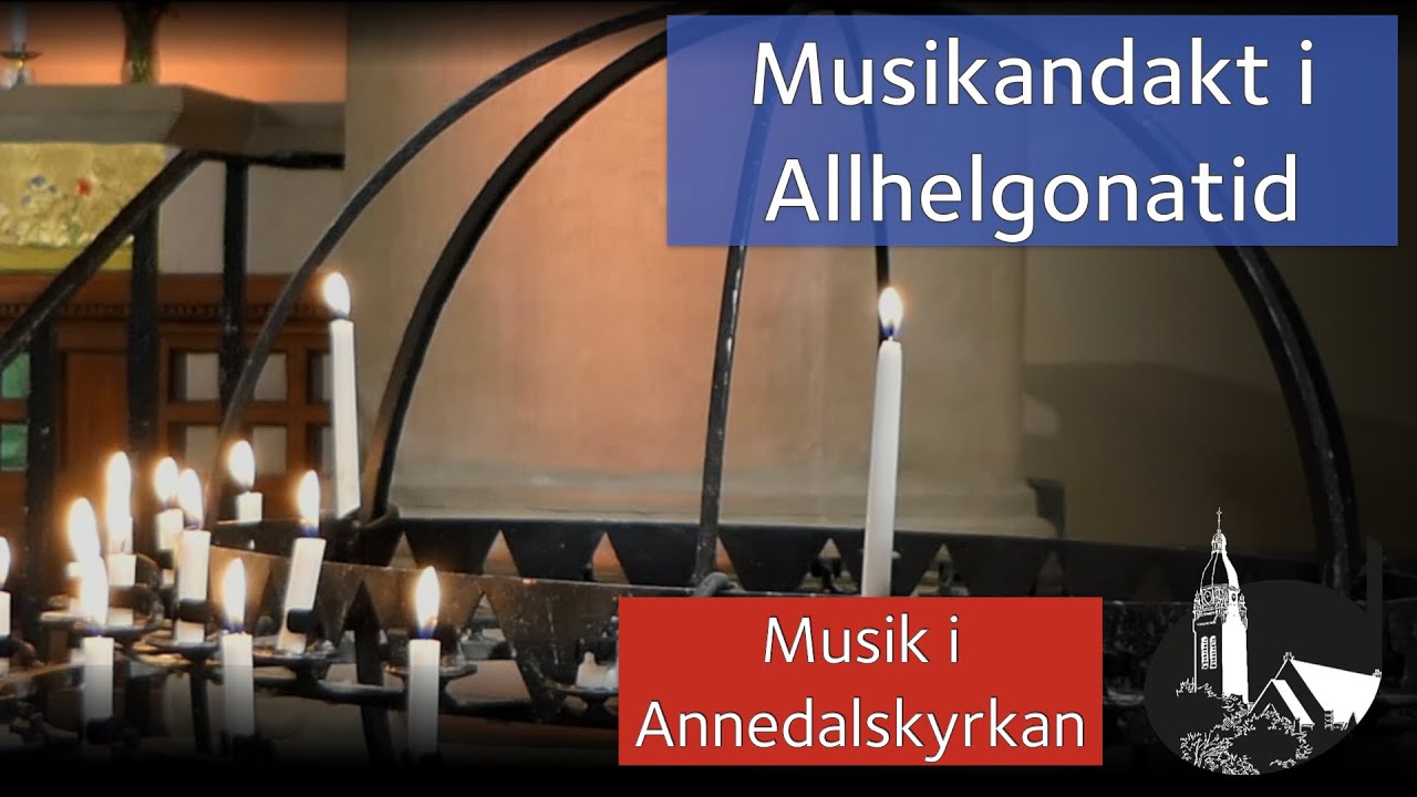 Musikandakt i Allhelgonatid - Annedalskyrkan