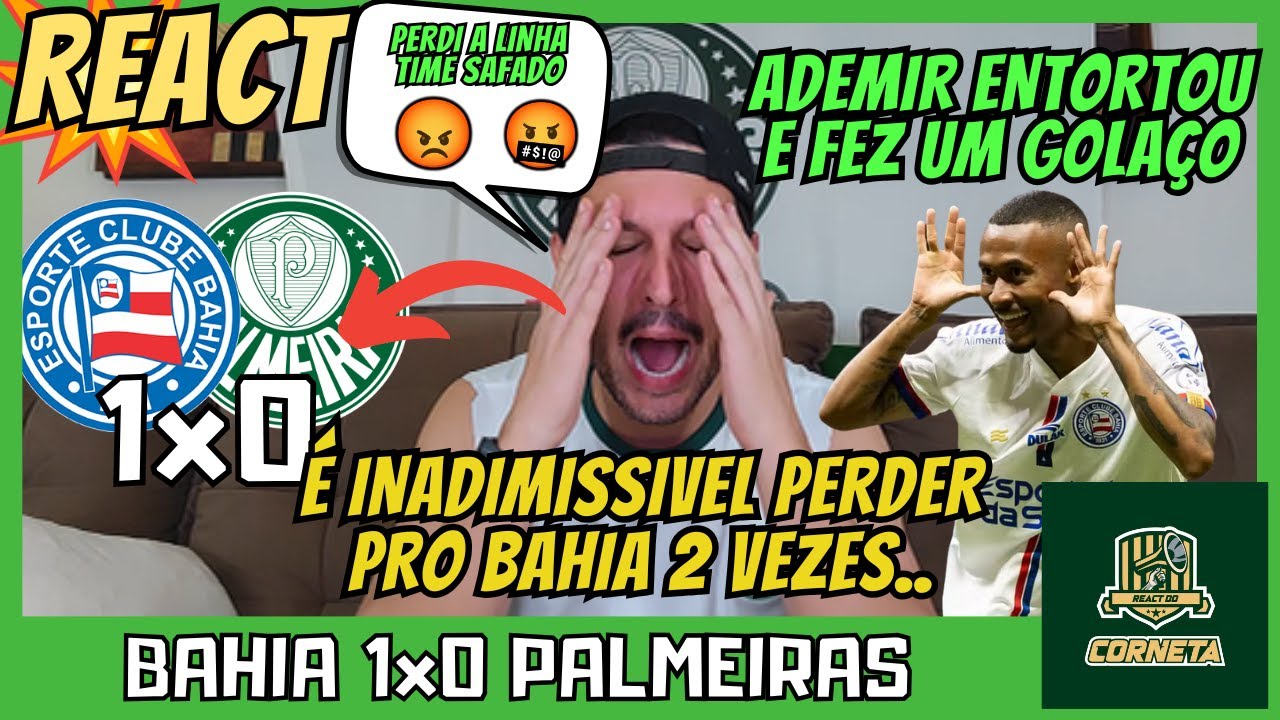 REACT BAHIA 1x0 PALMEIRAS - BAHIA VENCE PALMEIRAS DE NOVO NO BRASILEIRAO