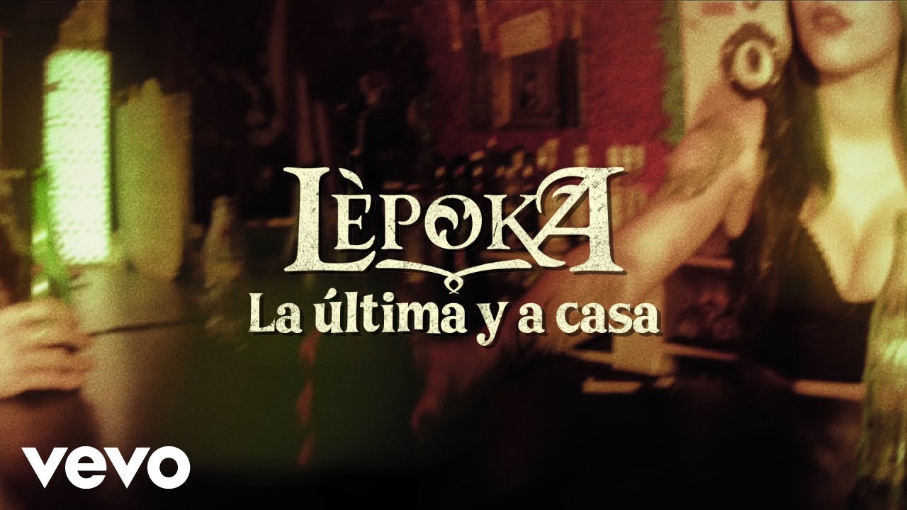 Lèpoka - La última y a casa (Official)