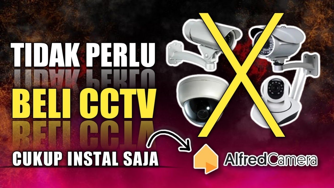 Tutorial Cara Menggunakan CCTV Dari Aplikasi Alfred Camera // Solusi CCTV Rumah Low Budget