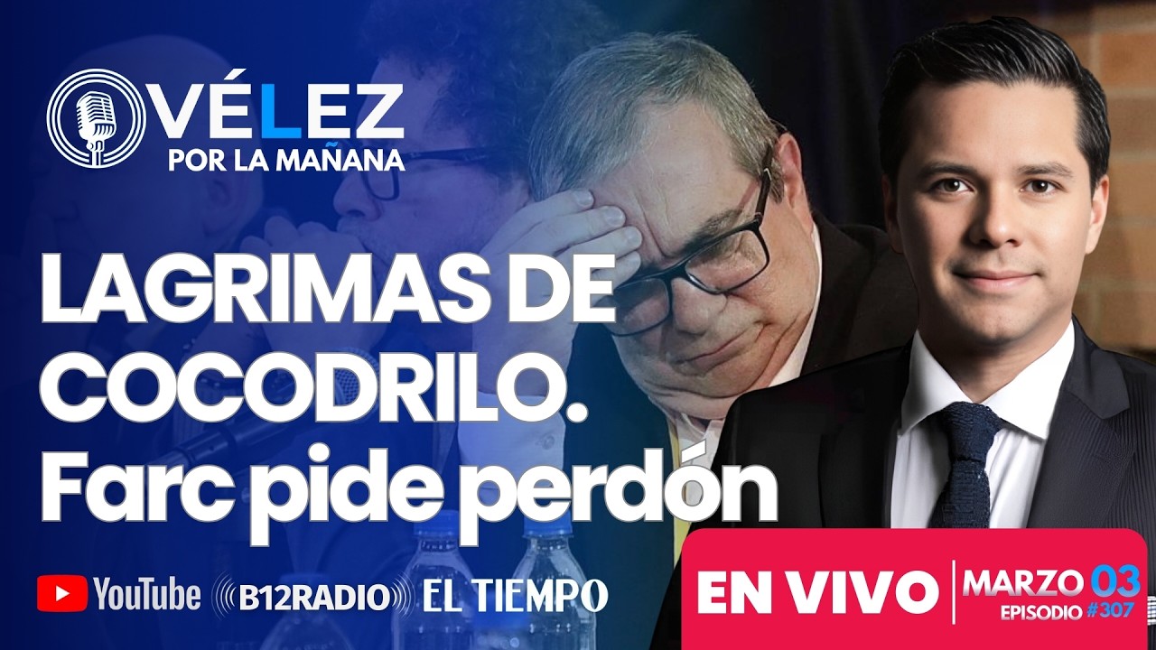 ENVIVO LAGRIMAS DE COCODRILO. #Farc pide perdón por reclutamiento de menores. Velez por la mañana