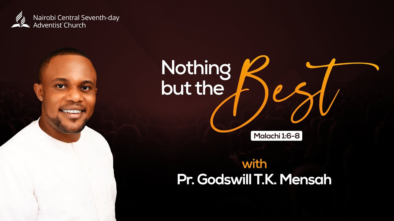 Nothing But The Best - Pr. Godswill T.K. Mensah