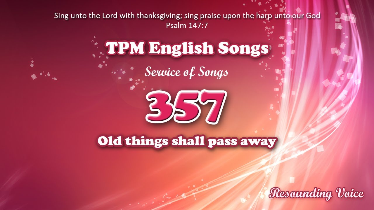 Old Things Shall Pass Away | TPM English Song 357