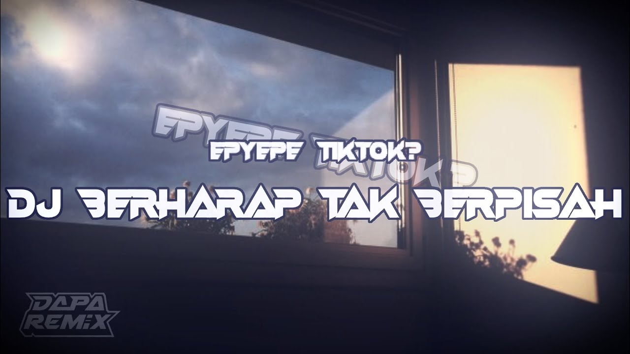 Fyp tiktok? DJ berharap tak berpisah mengkane [DAPP FX]