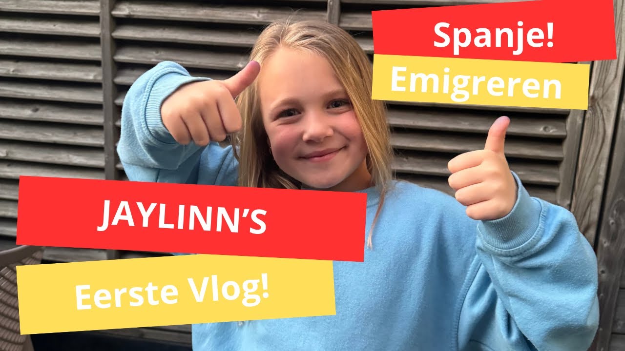 Jaylinn’s eerste Vlog! Want ik ga emigreren naar Spanje.. 🇪🇸