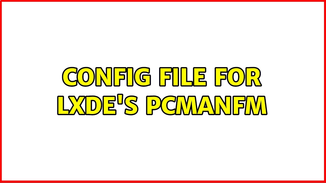Config file for LXDE's PCManFM