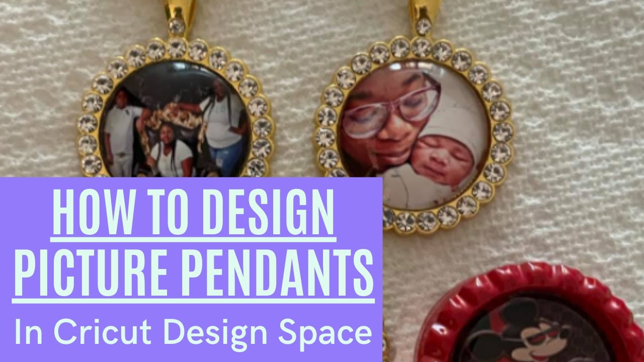 2021 How to Design Picture Pendants in Cricut Design Space.