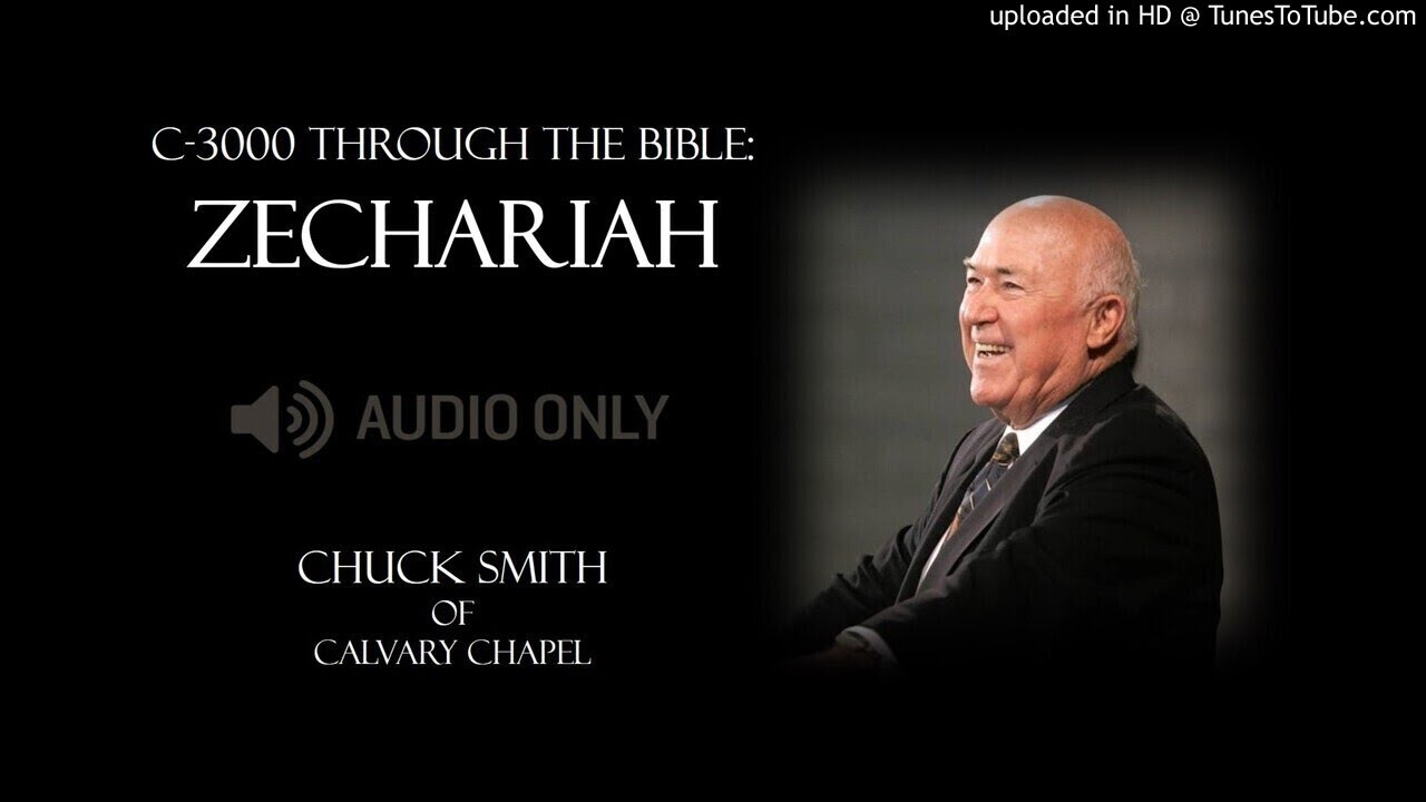 ZECHARIAH - Through the Bible, C3000 Edition by Chuck Smith (1 of 5)