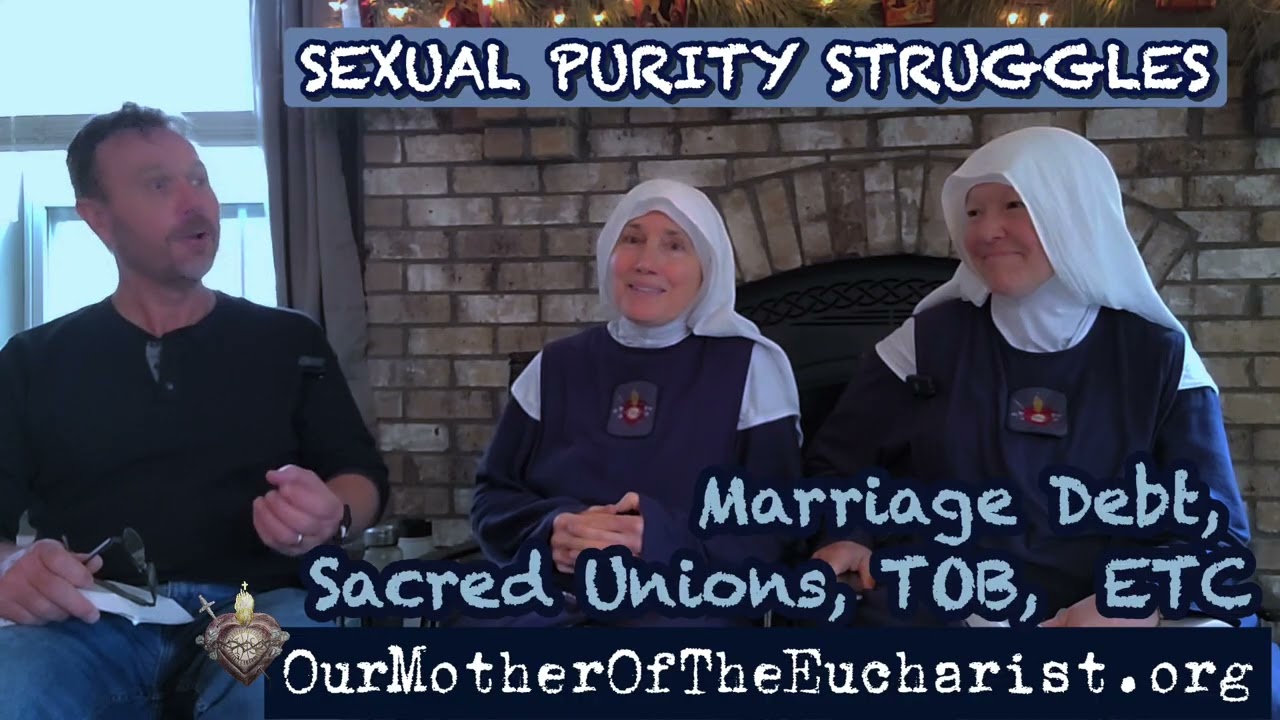 SEXUAL PURITY STRUGGLES, Marital Debt, Sacred Unions, TOB, etc.
