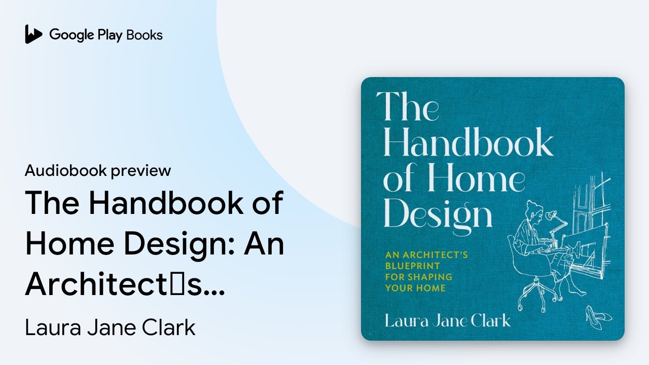 The Handbook of Home Design: An Architect&rsquo;s&hellip; by Laura Jane Clark &middot; Audiobook preview
