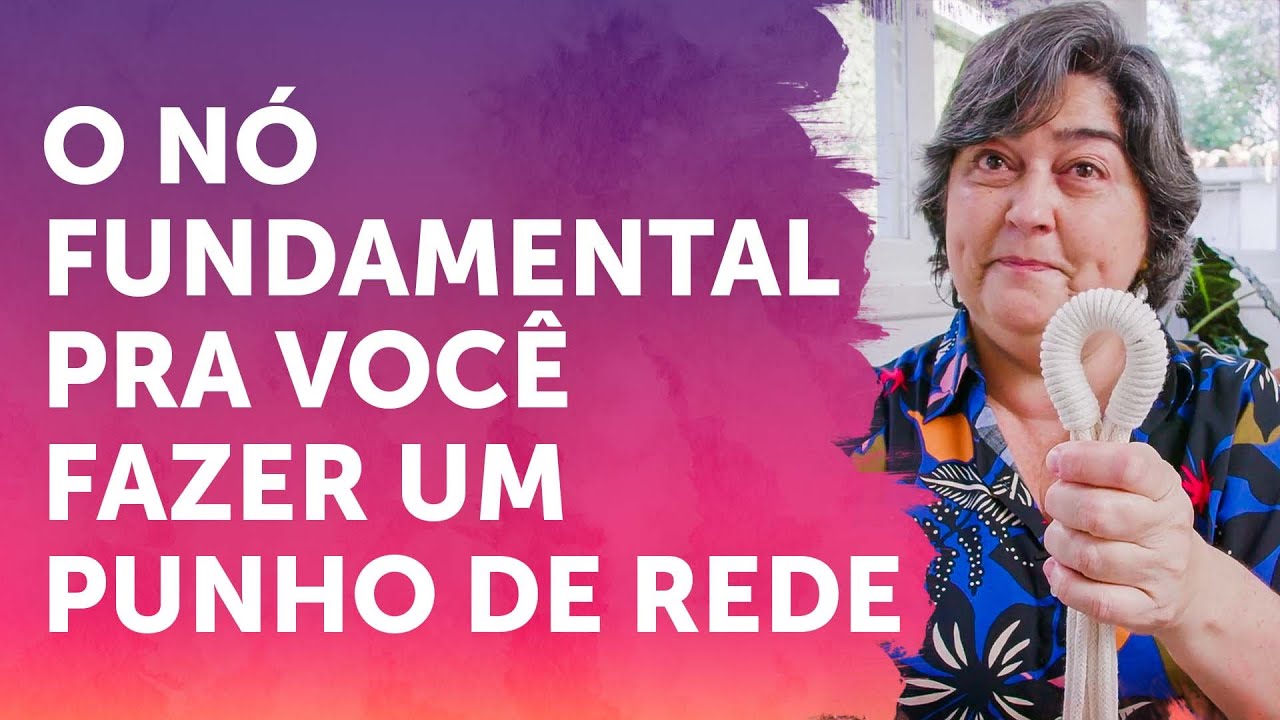O N&Oacute; FUNDAMENTAL PRA VOC&Ecirc; FAZER UM PUNHO DE REDE