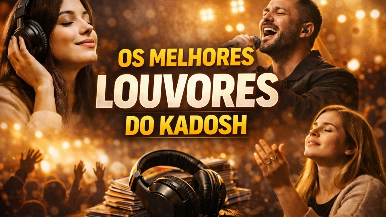 🔥 AS MELHORES MÚSICAS DO KADOSH – COLETÂNEA COMPLETA