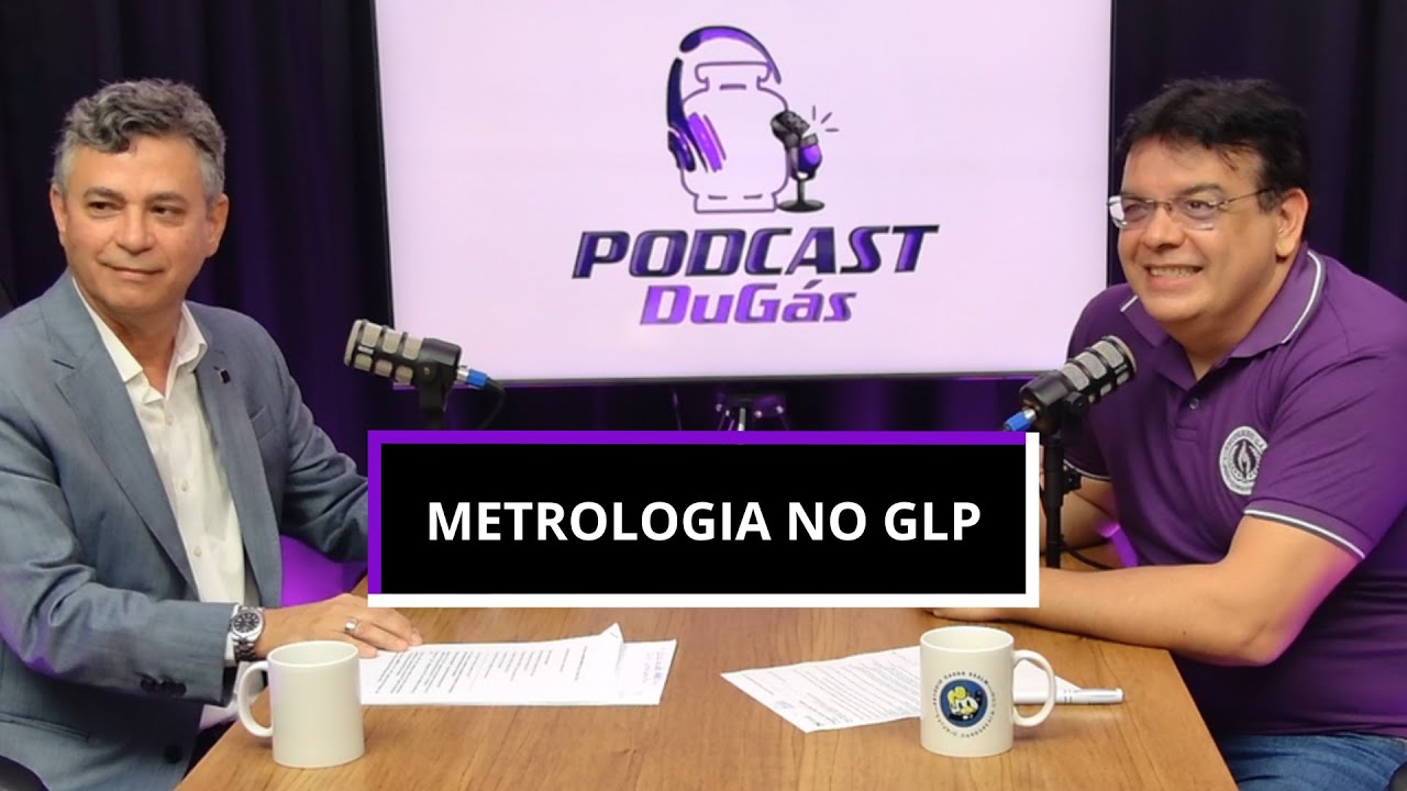 PodCast DuGás - Episódio#5 - Metrologia no GLP
