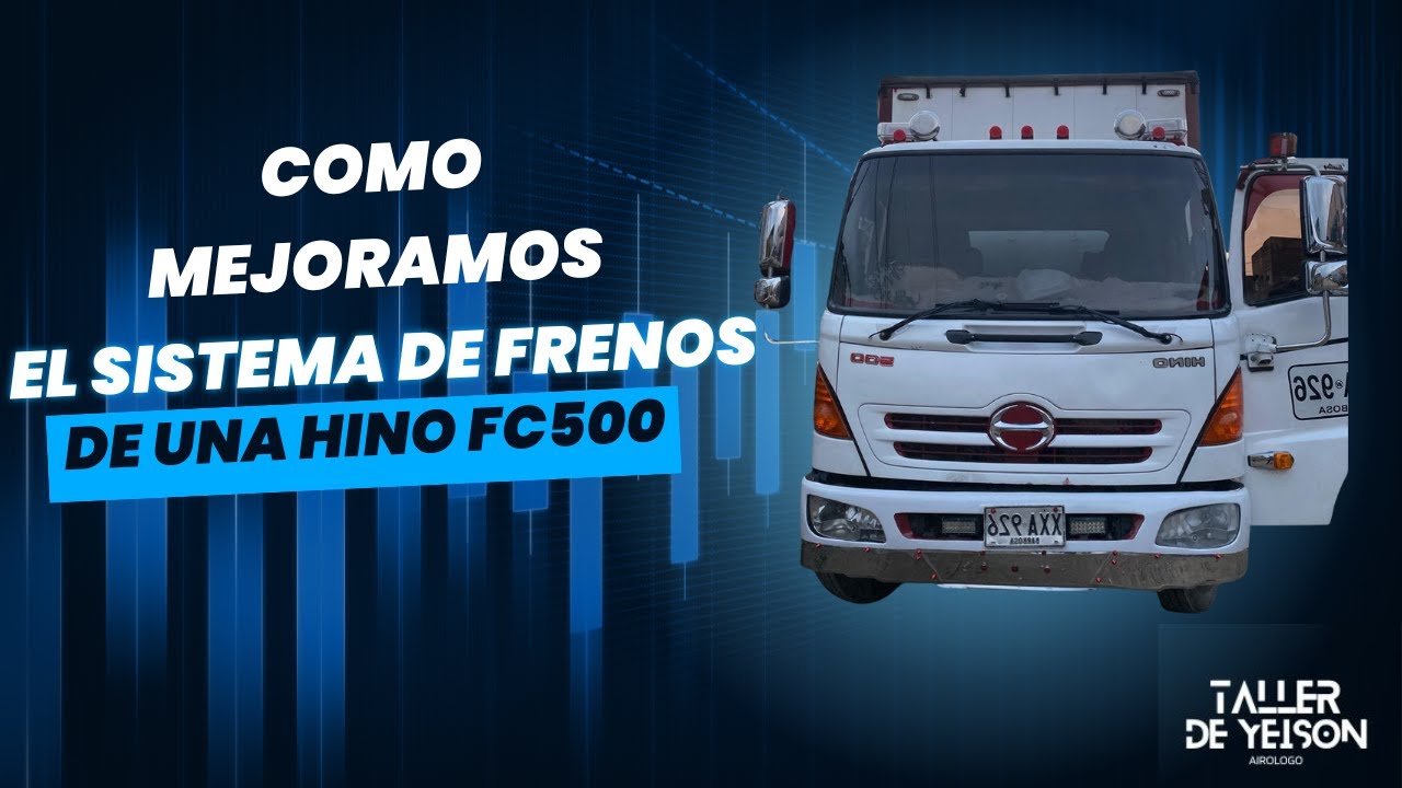 Como Mejoramos El Sistema De Frenos De Una Hino FC 500 ✅