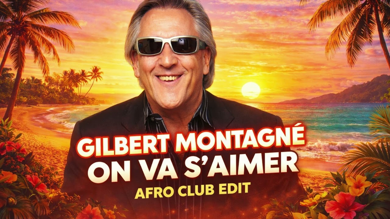 Gilbert Montagné – ON VA S’AIMER (Afro Club Edit)