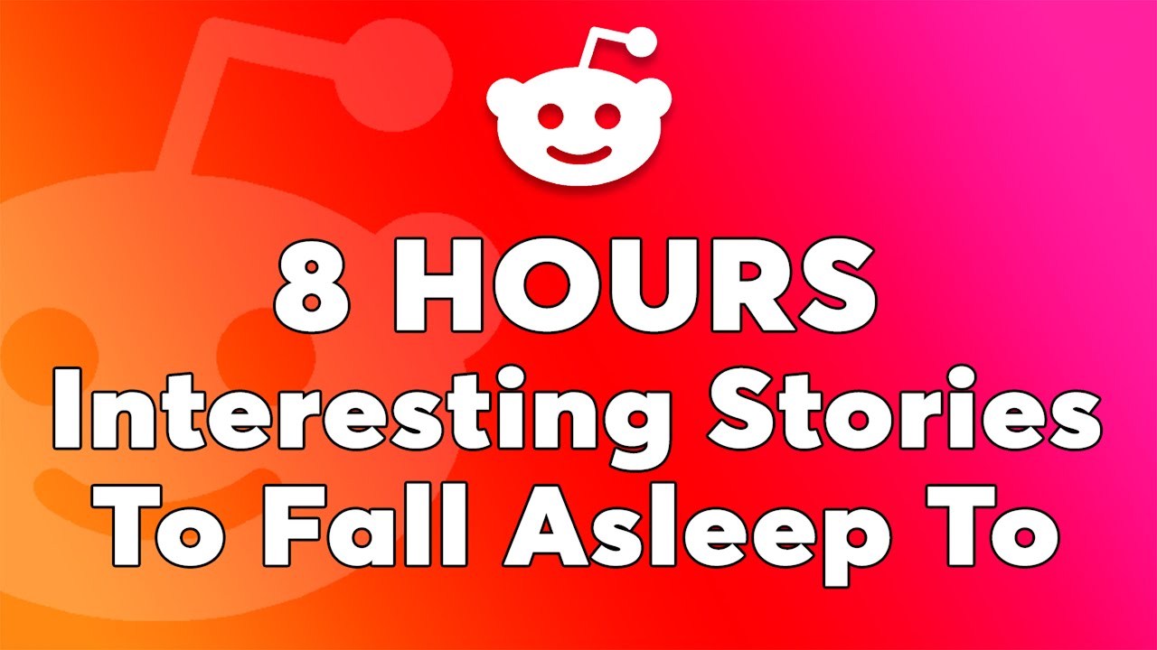 8 Hours Of Reddit Stories To Fall Asleep To - Reddit’s Most Touching Replies