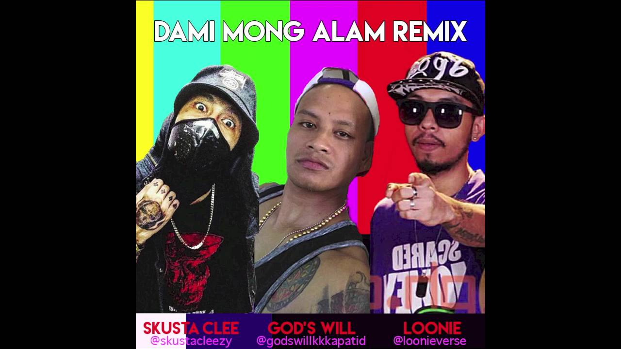 DAMI MONG ALAM REMIX - SKUSTA CLEE x GOD'S WILL x LOONIE