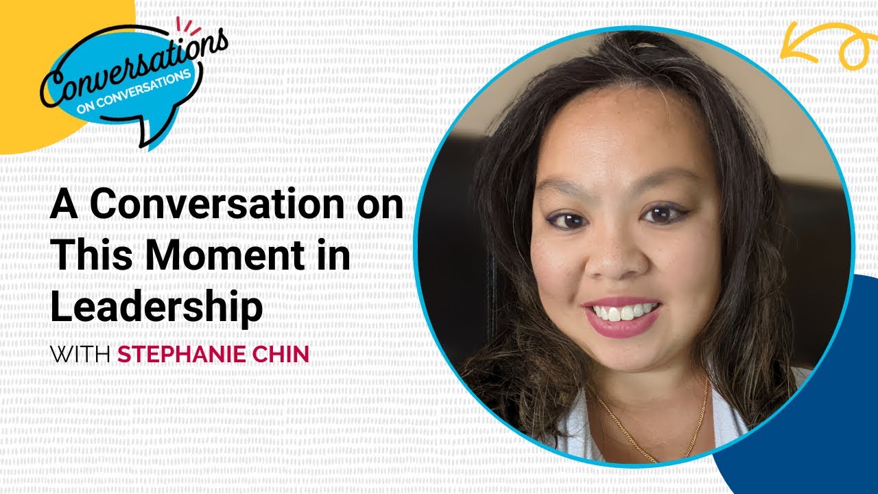 A Conversation on This Moment in Leadership | Conversations on Conversations