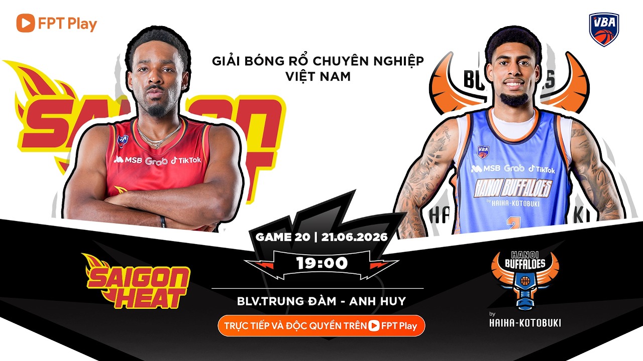 🔴VBA 2026 - GAME 20: SAIGON HEAT VS HANOI BUFFALOES BY HAIHA-KOTOBUKI