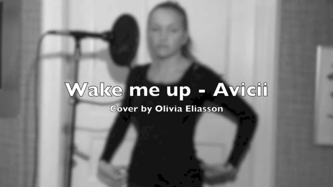 Wake me up - Avicii (Cover by Olivia Eliasson)