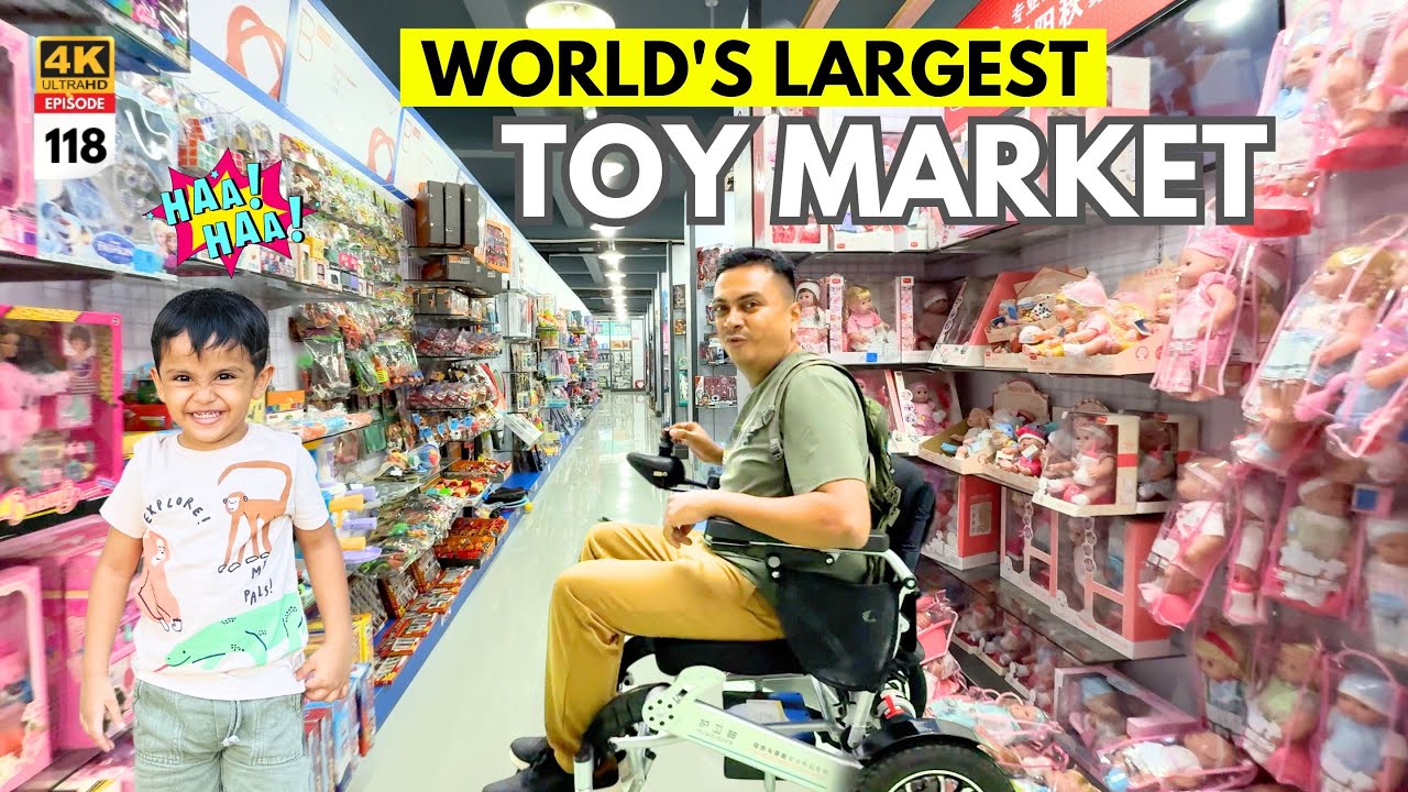 EP 118 World's Largest Toy Market in China | ഇവിടെ കുട്ടികളെയും കൊണ്ടു വന്നാൽ? 😂
