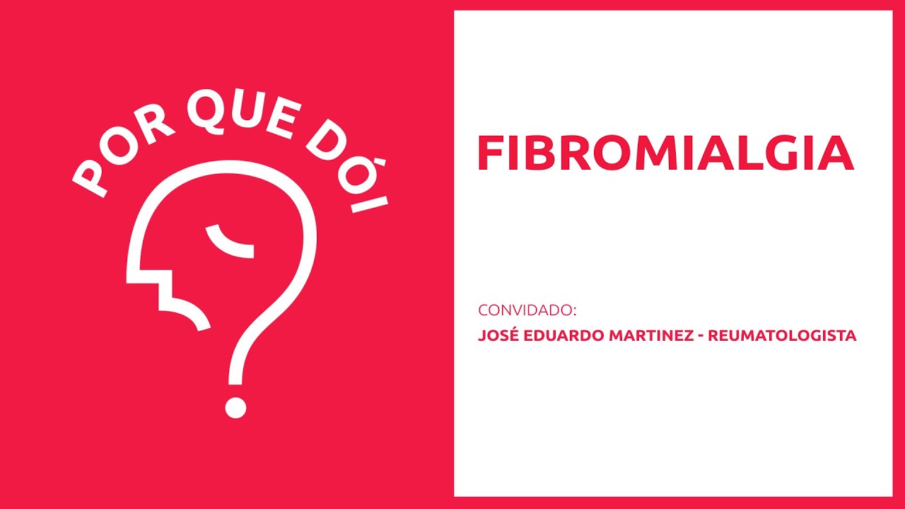 Fibromialgia | Podcast Por Que Dói?