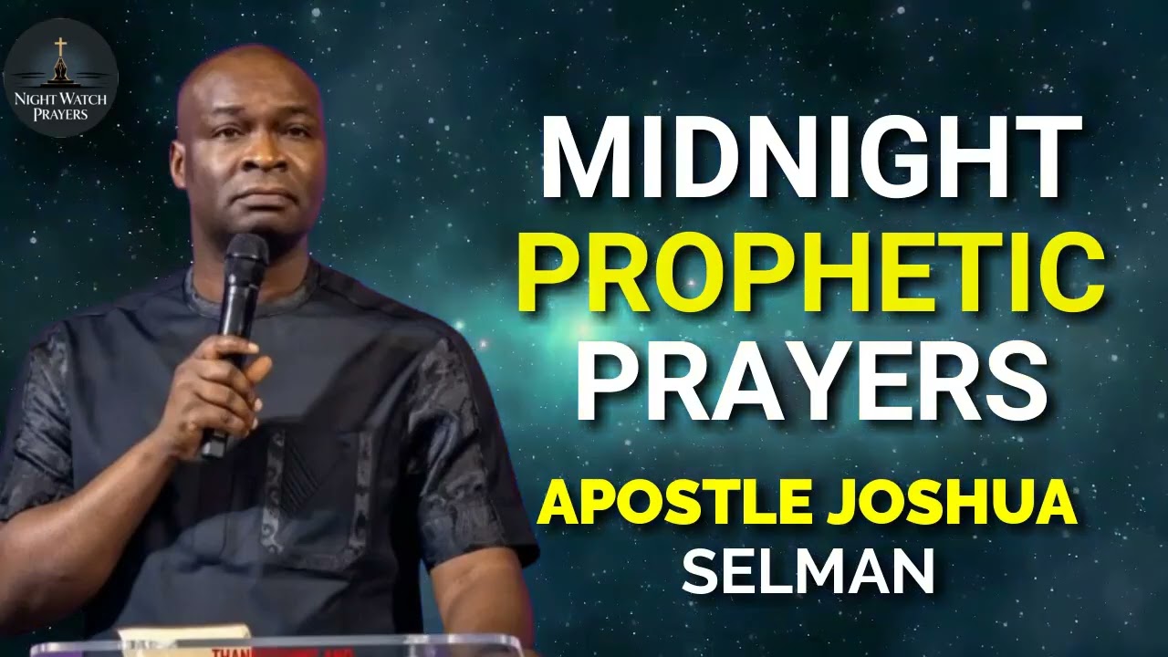 MIDNIGHT PROPHETIC PRAYERS || APOSTLE JOSHUA SELMAN #nightwatchprayers #koinoniaglobal #joshuaselman