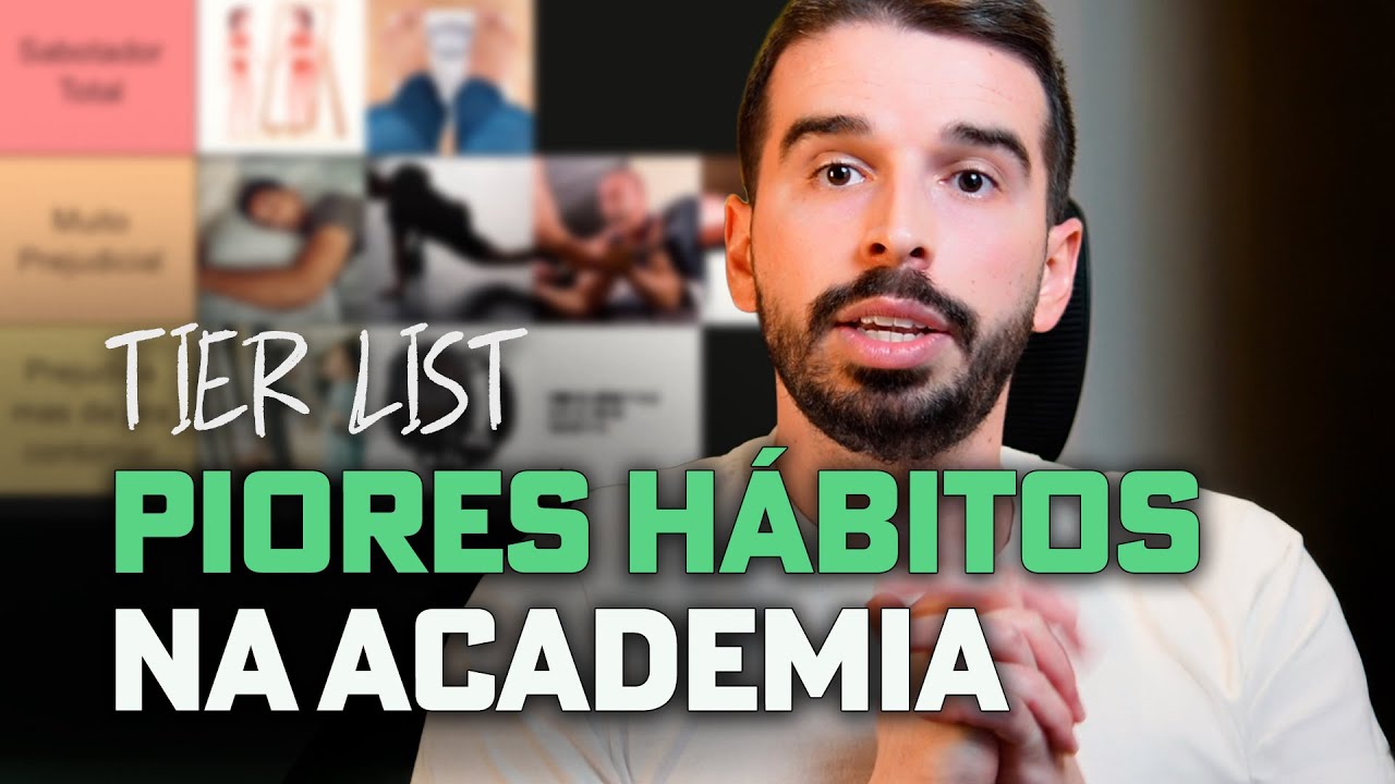 Isso vai te impedir de EVOLUIR na ACADEMIA |  Tier List dos PIORES HÁBITOS do seu treino