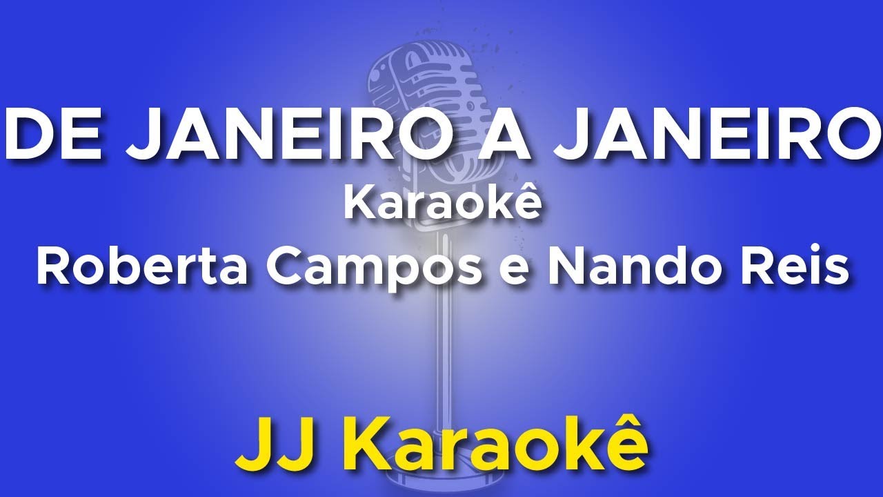 De janeiro a janeiro - Roberta Campos e Nando Reis - Karaokê com a voz masculina (cover)
